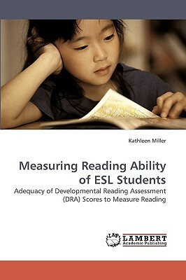 Measuring Reading Ability of ESL Students by Kathleen Miller