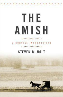 The Amish: A Concise Introduction by Steven M. Nolt