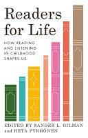 Readers for Life: How Reading and Listening in Childhood Shapes Us by Sander L. Gilman, Heta Pyrhönen