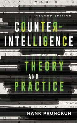 Counterintelligence Theory and Practice, Second Edition by Hank Prunckun