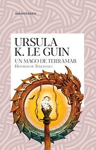 Un Mago de Terramar (Historias de Terramar 1) / A Wizard of Earthsea (the Earthsea Cycle1) by Ursula K. Le Guin