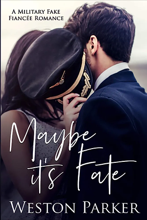 Maybe It's Fate by Weston Parker