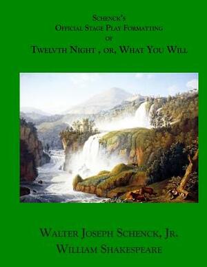 Twelfth Night, or, What You Will by Walter Joseph Schenck Jr., William Shakespeare