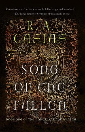 Song of the Fallen: Book 1 of The God Slayer Chronicles by R.A. Casias, R.A. Casias