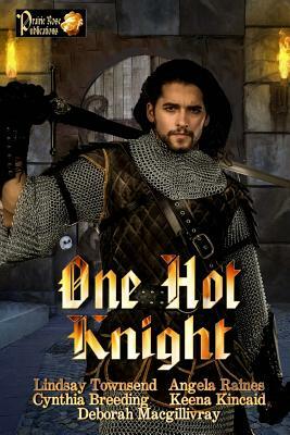 One Hot Knight by Deborah Macgillivray, Keena Kincaid, Cynthia Breeding