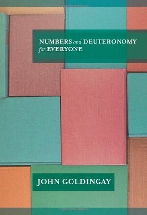 Numbers & Deuteronomy for Everyone by John E. Goldingay