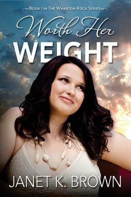 Worth Her Weight by Janet K. Brown