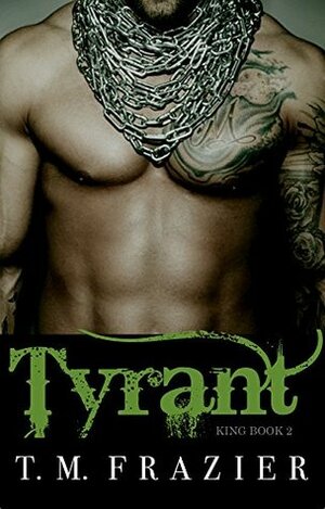 Tyrant by T.M. Frazier