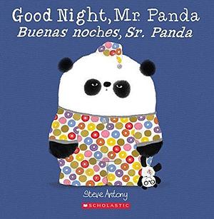 Good Night, Mr. Panda / Buenas noches, Sr. Panda by Steve Antony, Steve Antony