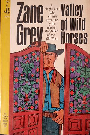 Valley of Wild Horses by Zane Grey