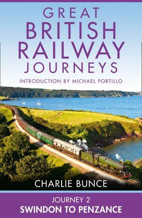 Journey 2: Swindon to Penzance by Charlie Bunce, Michael Portillo