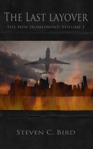 The Last Layover by Steven C. Bird