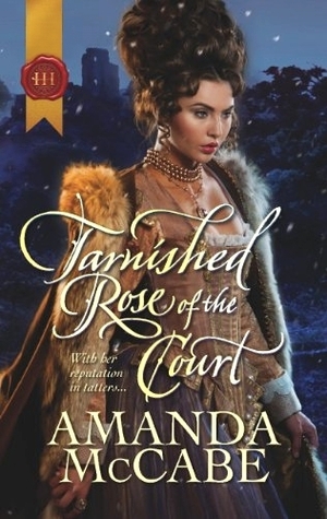 Tarnished Rose of the Court by Amanda McCabe