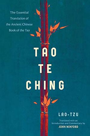 Tao Te Ching (Daodejing): The Tao and the Power by John Minford