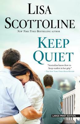 Keep Quiet by Lisa Scottoline
