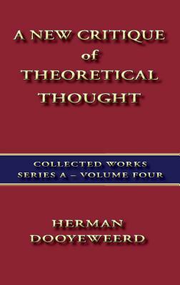 A New Critique of Theoretical Thought Vol. 4 by Herman Dooyeweerd