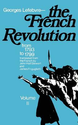 The French Revolution: From Its Origins to 1793 by Georges Lefebvre