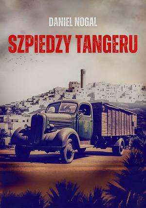 Szpiedzy Tangeru by Daniel Nogal