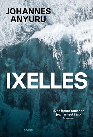 Ixelles by Johannes Anyuru