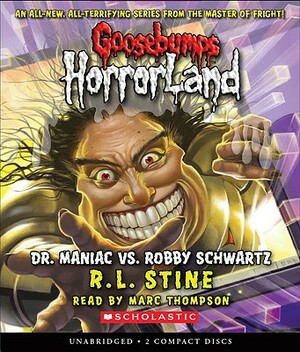Dr. Maniac vs. Robby Schwartz (Goosebumps Horrorland #5) by R.L. Stine