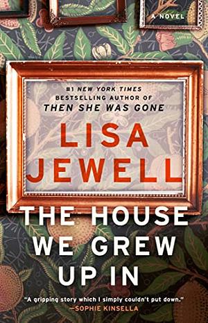 The House We Grew Up In by Lisa Jewell