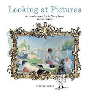 Looking at Pictures: An Introduction to Art for Young People by Joy Richardson, Charlotte Voake, National Gallery London