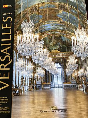 Visitar Versailles by Mathieu da Vinha, Beatrix Saule