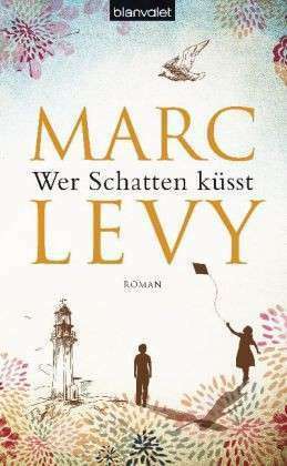 Wer Schatten küsst by Eliane Hagedorn, Marc Levy, Bettina Runge