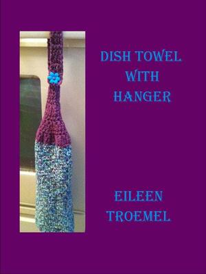 DishTowel with Hanger by Eileen Troemel