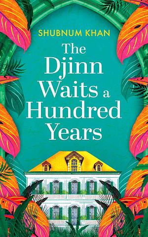 The Djinn Waits a Hundred Years by Shubnum Khan