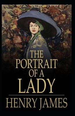 The Portrait of a Lady: Classic Original Edition By Henry James(Annotated) by Henry James