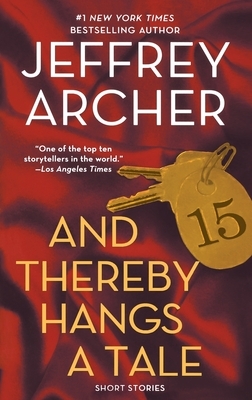 And Thereby Hangs a Tale by Jeffrey Archer