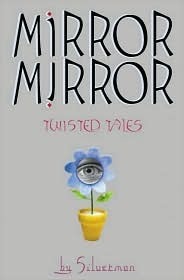 Mirror, Mirror: Twisted Tales by Jay Silverman