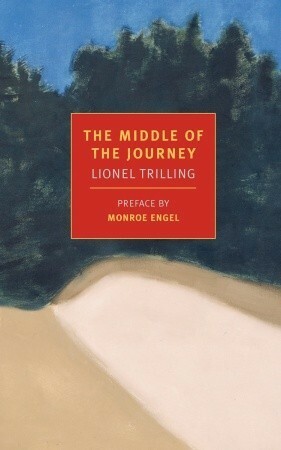 The Middle of the Journey by Monroe Engel, Lionel Trilling