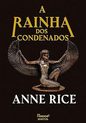 A Rainha dos Condenados by Anne Rice