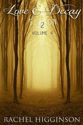 Love and Decay, Volume Four by Rachel Higginson