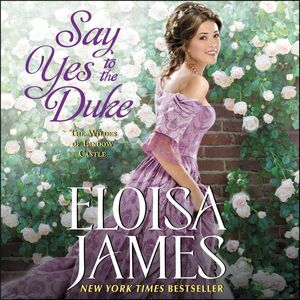 Say Yes to the Duke by Eloisa James