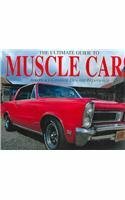 The Ultimate Guide to Muscle Cars by Jim Glastonbury