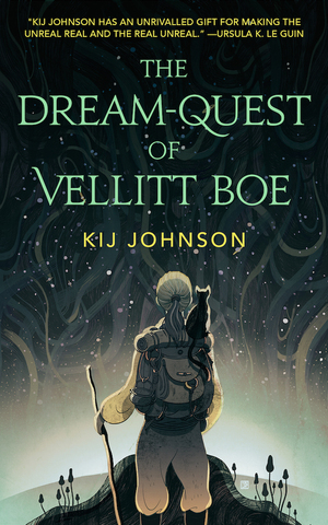 The Dream-Quest of Vellitt Boe by Kij Johnson