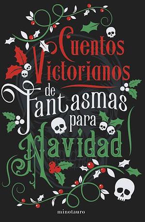 Cuentos victorianos de fantasmas para Navidad by Various