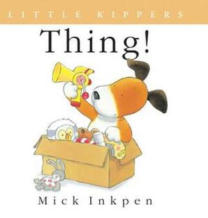 Thing! by Mick Inkpen