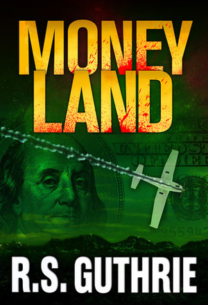 Money Land by R.S. Guthrie
