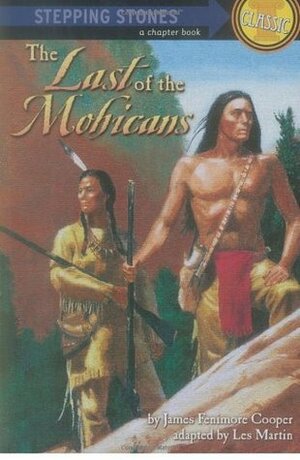 The Last of the Mohicans (Stepping Stones) by Shannon Stirnweis, Les Martin, James Fenimore Cooper
