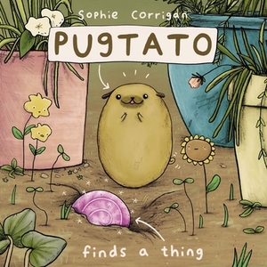 Pugtato Finds a Thing by The Zondervan Corporation