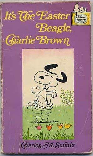 It's the Easter Beagle, Charlie Brown by Charles M. Schulz