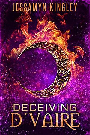 Deceiving D'Vaire by Jessamyn Kingley