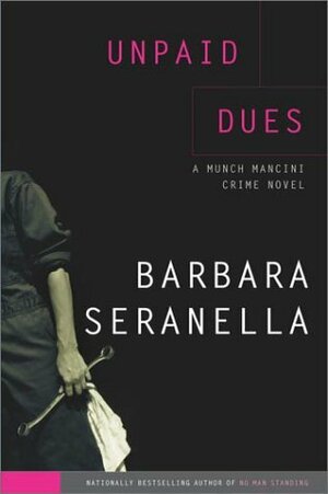 Unpaid Dues by Barbara Seranella