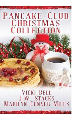 Pancake Club Christmas Collection by J. W. Stacks, Marilyn Conner Miles, Vicki Bell