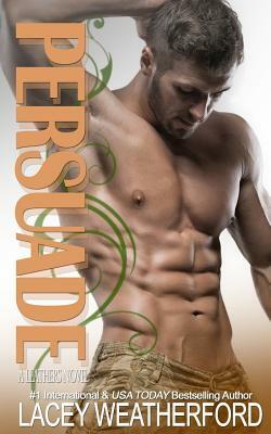 Persuade by Lacey Weatherford