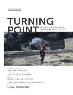 Turning Point: A New Comprehensive Strategy for Countering Violent Extremism by Shannon Green, Keith Proctor